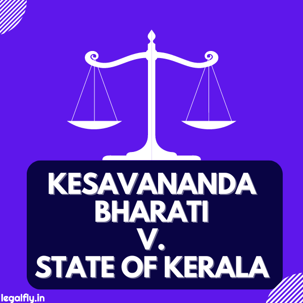 Kesavananda Bharati v. State of Kerala - Case Summary