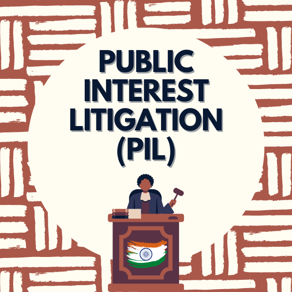 What is Public Interest Litigation (PIL) in India? - Study Notes