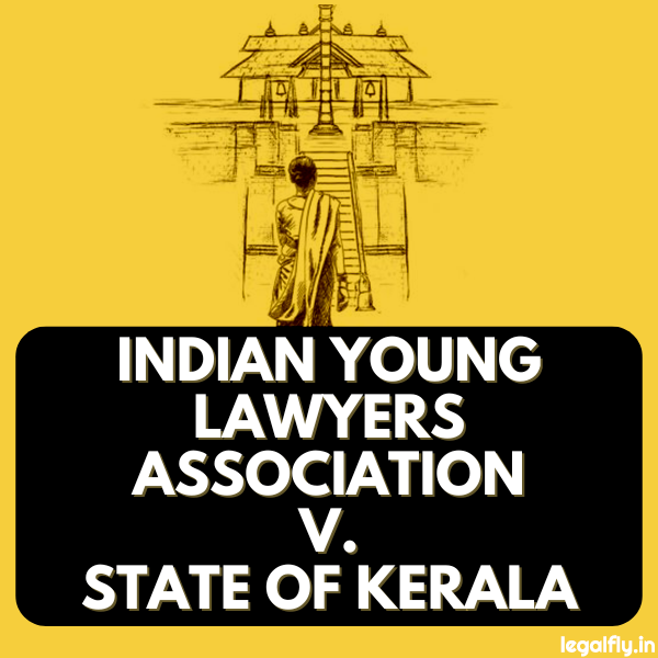 Case Summary: Indian Young Lawyers Association v. State of Kerala 2018
