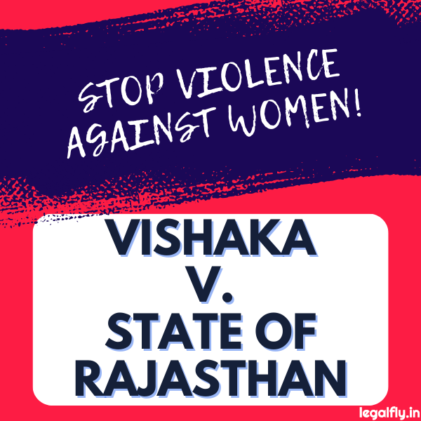 Case Summary: Vishaka v. State of Rajasthan 1997