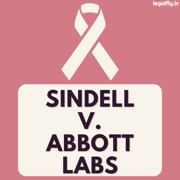 Case Summary: Sindell v. Abbott Laboratories 1980