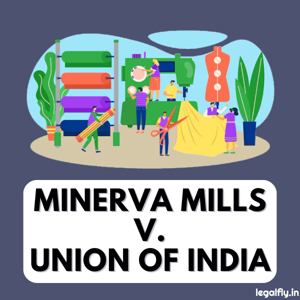 Case Summary: Minerva Mills Ltd. v. Union of India