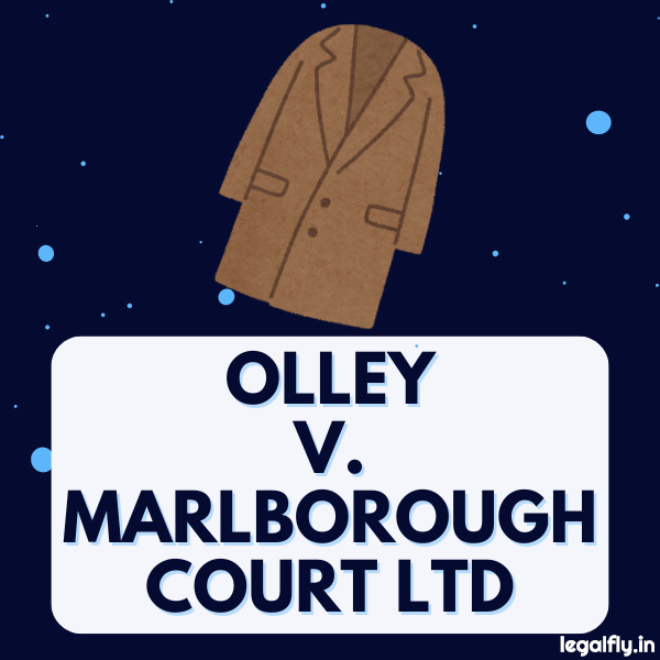 Case Summary: Olley v. Marlborough Court Ltd
