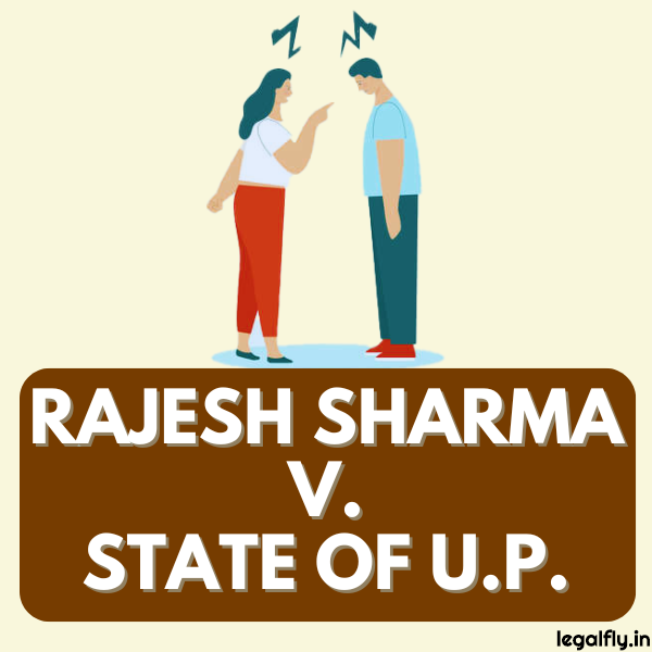 Case Summary: Rajesh Sharma v. State of U.P. 2017