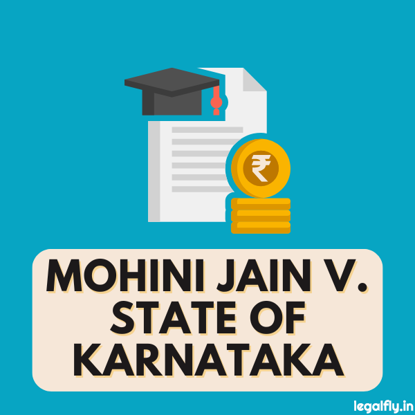 Case Summary: Mohini Jain v. State of Karnataka