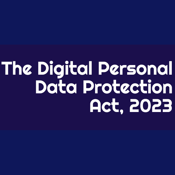 The Digital Personal Data Protection Act 2023 - Explained with Notes